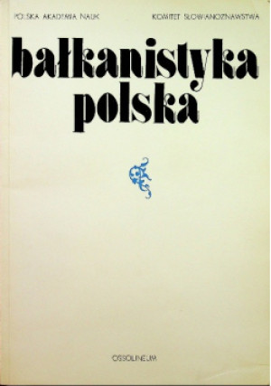 Bałkanistyka polska - książka historyczna wyd. 1974