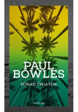 Ponad światem - Paul Bowles - książka  wyd. 2014