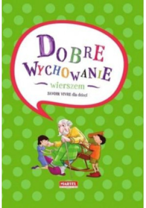 Dobre wychowanie wierszem - książka  wyd. 2010