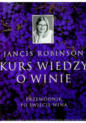 Kurs wiedzy o winie - Jancis Robinson - książka  wyd. 2003