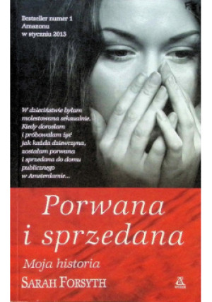 Porwana i sprzedana - Sarah Forsyth - książka  wyd. 2013