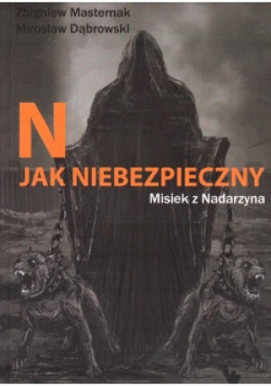 N Jak Niebezpieczny - Zbigniew Masternak, Mirosław Dąbrowski - książka  wyd. 2021