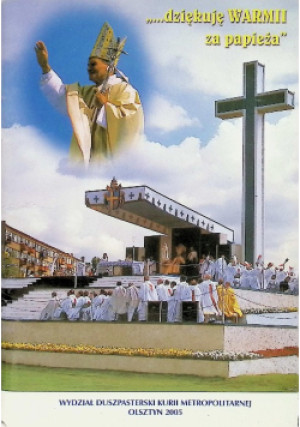 Dziękuję Warmii za papieża - książka  wyd. 2005