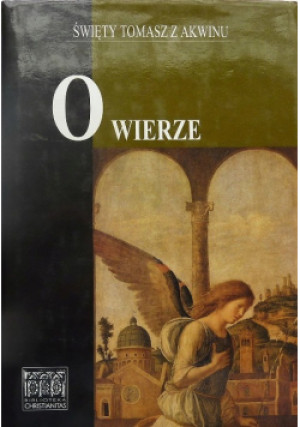 O wierze - Tomasz z Akwinu - książka  wyd. 2000