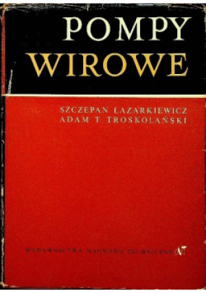 Pompy wirowe - Szczepan Łazarkiewicz, Adam T. Troskolański - książka  wyd. 1968