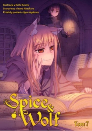 Spice & Wolf Tom 7 - Isuna Hasekura, Keito Koume, Jyuu Ayakura - książka  wyd. 2012
