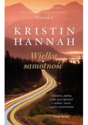 Wielka samotność - Kristin Hannah - książka  wyd. 2022