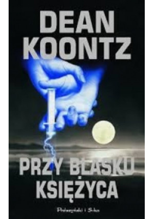 Przy blasku księżyca - Dean Koontz - książka  wyd. 2003
