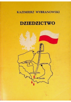 Dziedzictwo - Kazmierz Wybranowski - książka historyczna wyd. 1997