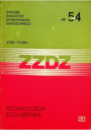 Technologia stolarstwa Nr 54 - Józef Tyszka - książka  wyd. 1983