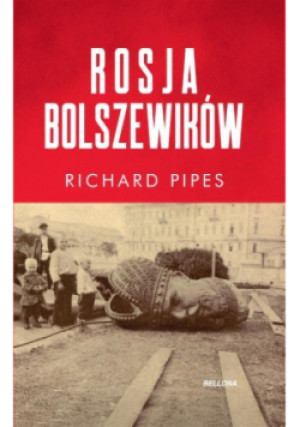 Rosja bolszewików - Richard Pipes - książka historyczna wyd. 2022