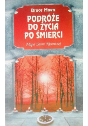 Podróże do życia po śmierci - Bruce Moen - książka  wyd. 2005