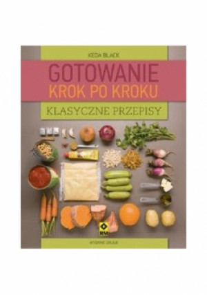 Klasyczne przepisy Gotowanie krok po kroku - Keda Black - książka  wyd. 2010