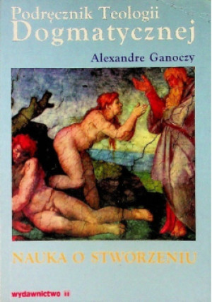 Nauka o stworzeniu - Alexandre Ganoczy - książka historyczna wyd. 1999