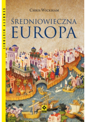 Średniowieczna Europa - Chris Wickham - książka  wyd. 2018