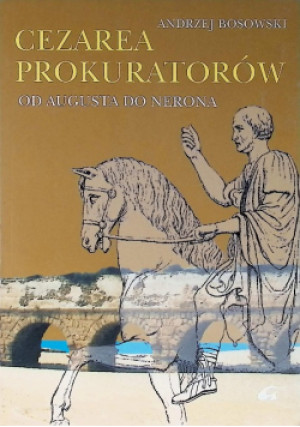 Cezarea prokuratorów - Andrzej Bosowski - książka historyczna wyd. 2002