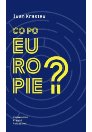 Co po Europie - Iwan Krastew - książka  wyd. 2018
