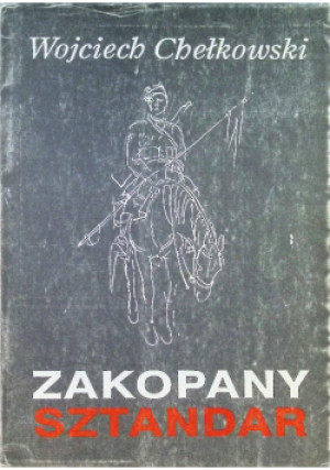 Zakopany sztandar - Wojciech Chełkowski - książka historyczna wyd. 1995