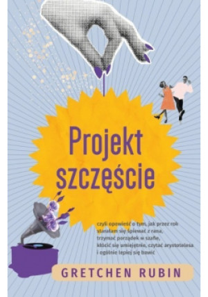 Projekt szczęście - Gretchen Rubin - książka  wyd. 2023