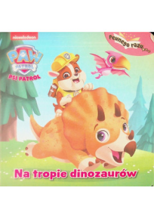 Psi Patrol Pewnego razu Na tropie dinozaurów - książka  wyd. 2017