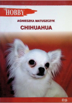 Chihuahua - Agnieszka Matuszczyk - książka  wyd. 2018