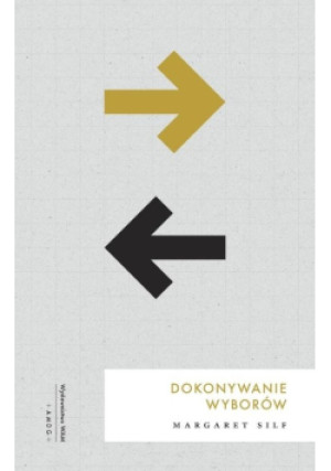 Dokonywanie wyborów - Silf Margaret - książka  wyd. 2018