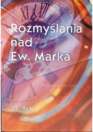 Rozmyślania nad Ew. Marka - J.C. Ryle - książka  wyd. 2005