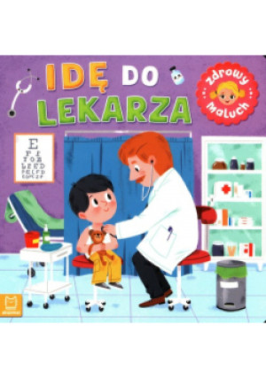 Idę do lekarza. Zdrowy maluch - Sylwia Kajdana - książka  wyd. 2021