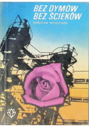Bez dymów Bez ścieków - Stanisław Witoszyński - książka  wyd. 1983