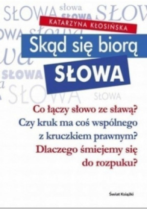 Skąd się biorą słowa - Katarzyna Kłosińska - książka  wyd. 2005