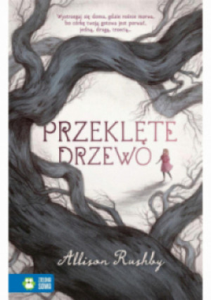 Przeklęte drzewo - Allison Rushby - książka  wyd. 2019