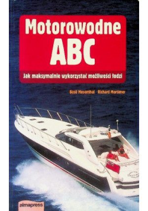 Motorowodne ABC - Richard Mortimer, Basil Mosenthal - książka  wyd. 2009