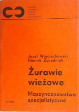 Żurawie wieżowe - Józef Wojciechowski - książka reportaż wyd. 1976