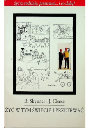 Żyć w tym świecie i przetrwać - John Cleese, R. Skynner - książka  wyd. 1994