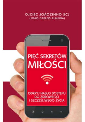 Pięć sekretów miłości - Joao Carlos Almeida - książka  wyd. 2017