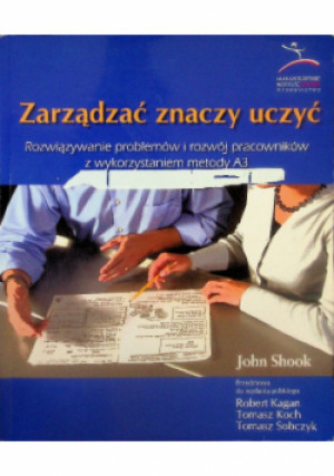 Zarządzać Znaczy Uczyć - John Shook - książka  wyd. 2010