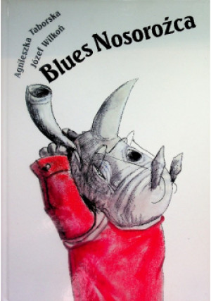 Blues Nosorożca - Agnieszka Taborska, Józef Wilkoń - książka  wyd. 2008