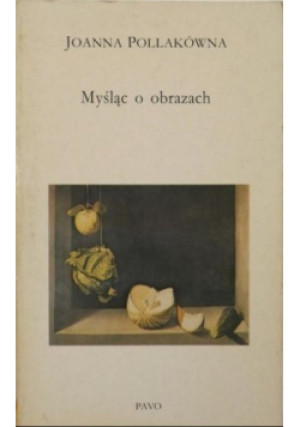 Myśląc o obrazach - Joanna Pollakówna - książka  wyd. 1994