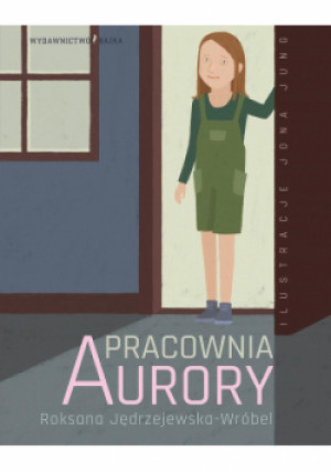Pracownia Aurory - Jedrzejewska-Wróbel Roksana - książka  wyd. 2019