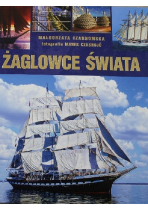 Żaglowce świata - Małgorzata Czarnomska - książka  wyd. 2014