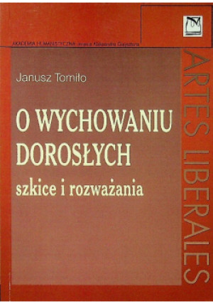 O wychowaniu dorosłych - Janusz Tomiło - książka  wyd. 2008
