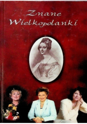 Znane Wielkopolanki - książka historyczna wyd. 2004
