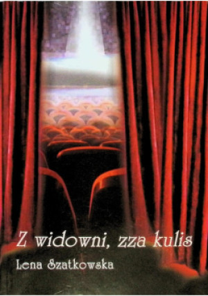 Z widowni, zza kulis - Lena Szatkowska - książka  wyd. 2014