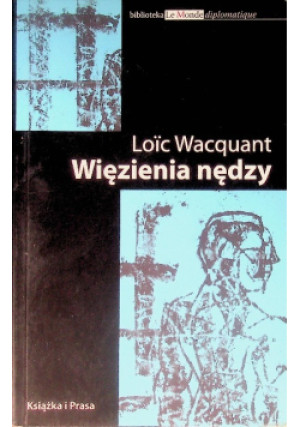 Więzienia nędzy - Loic Wacquant - książka  wyd. 2009