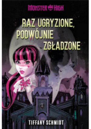 Monster High. Raz ugryzione, podwójnie zgładzone - Tiffany Schmidt - książka  wyd. 2024
