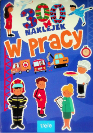 300 naklejek W pracy - książka  wyd. 2021