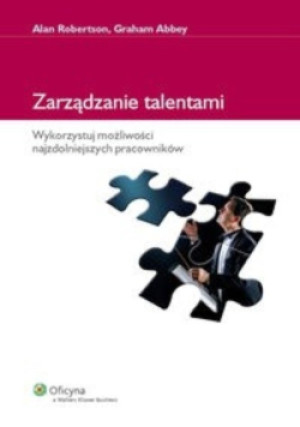 Zarządzanie talentami - Graham Abbey, Alan Robertson - książka  wyd. 2010