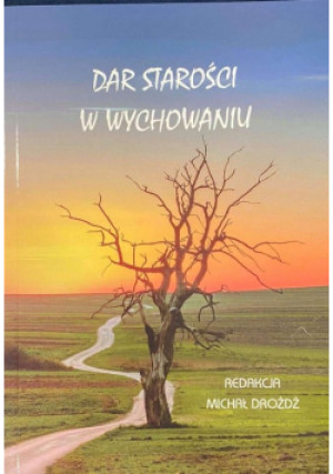 Dar starości w wychowaniu - Michał Drożdż - książka  wyd. 2021