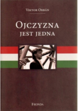 Ojczyzna jest jedna - Orban Viktor - książka historyczna wyd. 2009