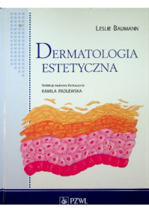Dermatologia estetyczna - Leslie Baumann - książka  wyd. 2013